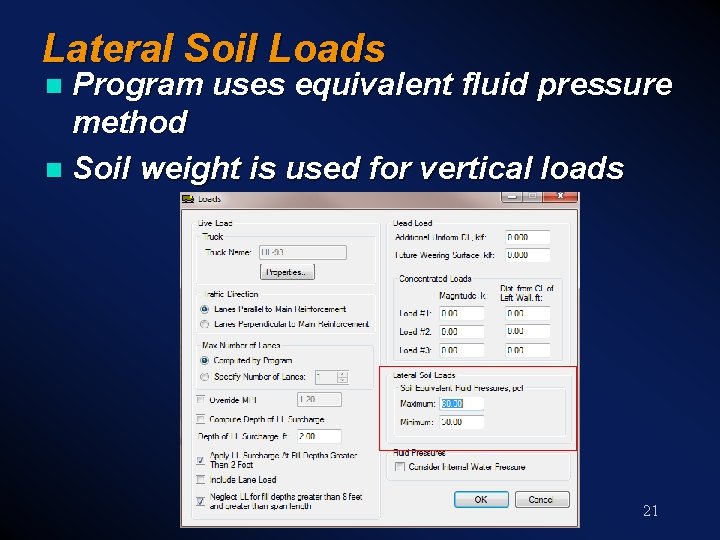 Lateral Soil Loads Program uses equivalent fluid pressure method n Soil weight is used