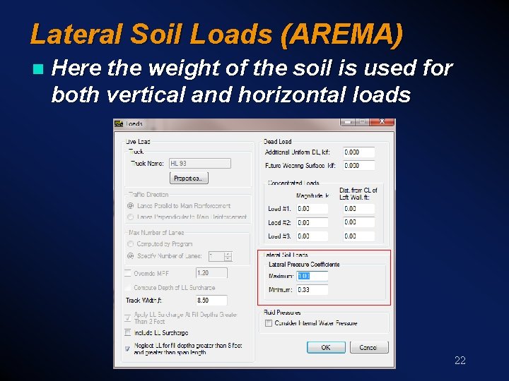 Lateral Soil Loads (AREMA) n Here the weight of the soil is used for