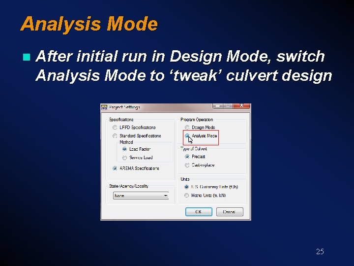 Analysis Mode n After initial run in Design Mode, switch Analysis Mode to ‘tweak’