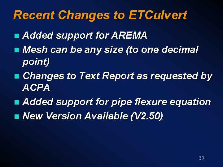 Recent Changes to ETCulvert Added support for AREMA n Mesh can be any size