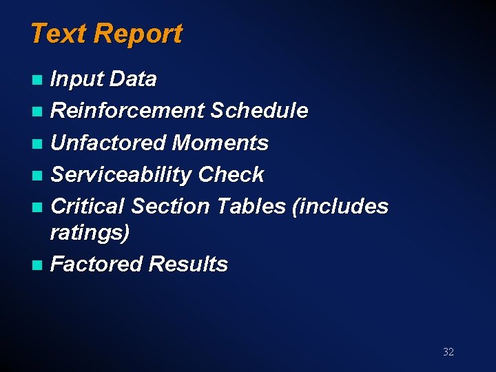 Text Report Input Data n Reinforcement Schedule n Unfactored Moments n Serviceability Check n