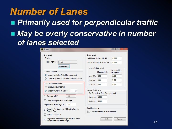 Number of Lanes Primarily used for perpendicular traffic n May be overly conservative in