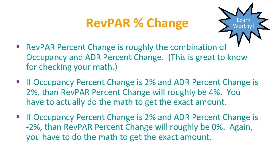 Rev. PAR % Change Exam Worthy! § Rev. PAR Percent Change is roughly the