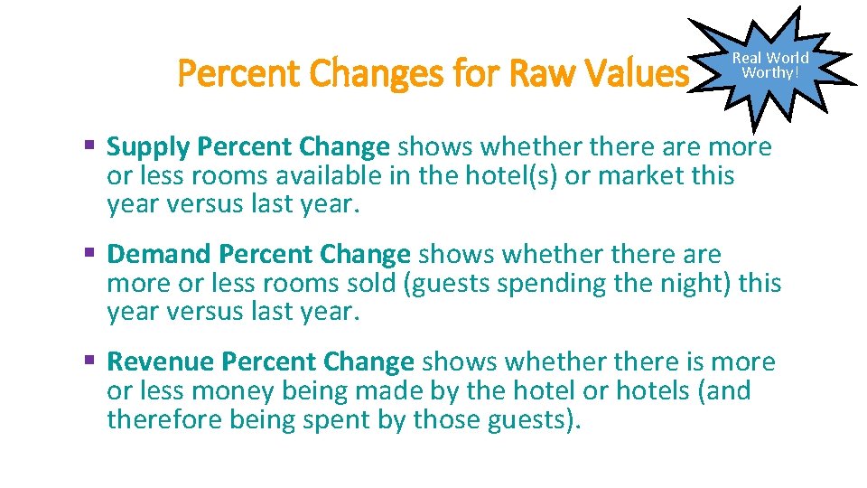 Percent Changes for Raw Values Real World Worthy! § Supply Percent Change shows whethere