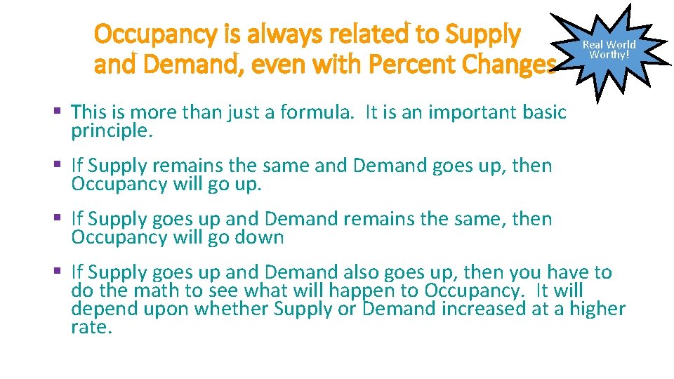 Occupancy is always related to Supply and Demand, even with Percent Changes Real World