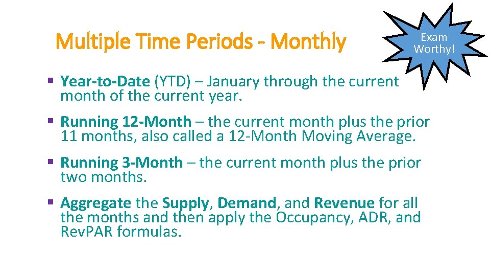 Multiple Time Periods - Monthly Exam Worthy! § Year-to-Date (YTD) – January through the