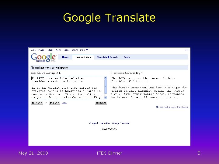 Google Translate May 21, 2009 ITEC Dinner 5 