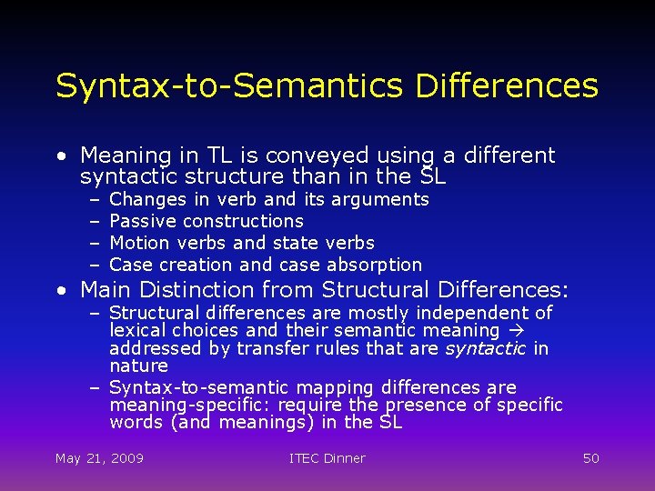 Syntax-to-Semantics Differences • Meaning in TL is conveyed using a different syntactic structure than