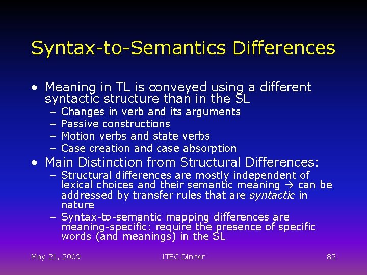 Syntax-to-Semantics Differences • Meaning in TL is conveyed using a different syntactic structure than