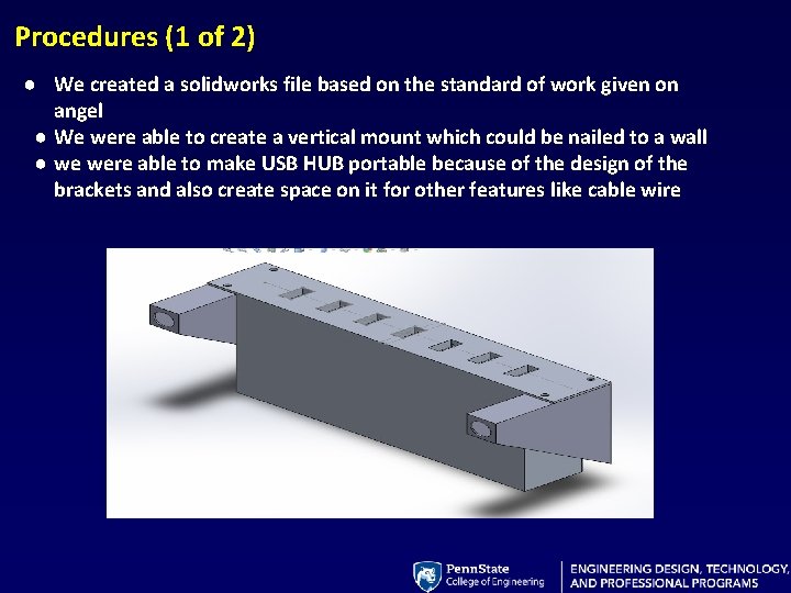 Procedures (1 of 2) ● We created a solidworks file based on the standard