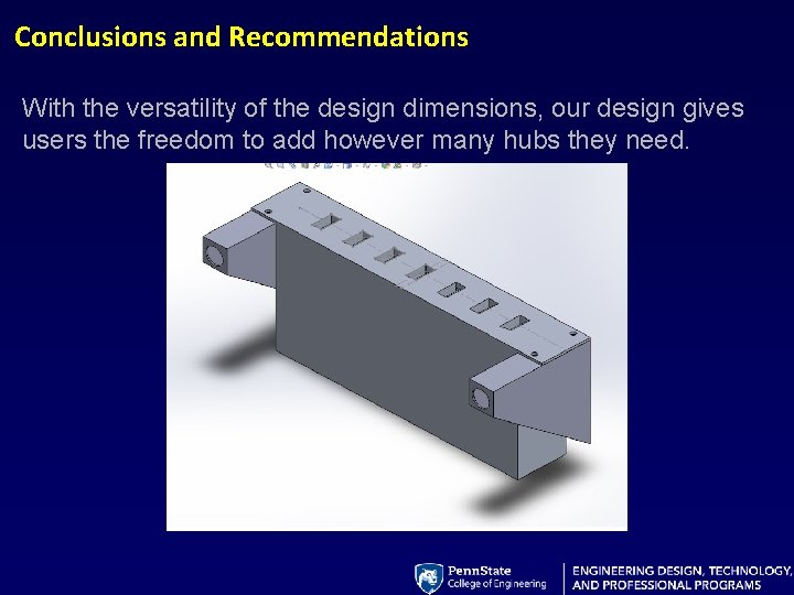 Conclusions and Recommendations With the versatility of the design dimensions, our design gives users