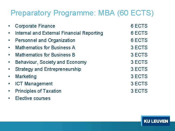 Preparatory Programme: MBA (60 ECTS) • • • Corporate Finance Internal and External Financial