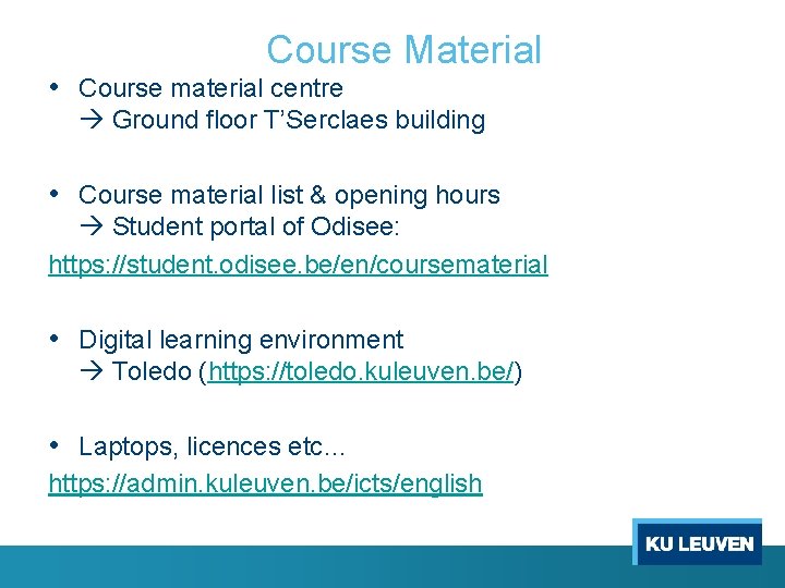 Course Material • Course material centre Ground floor T’Serclaes building • Course material list