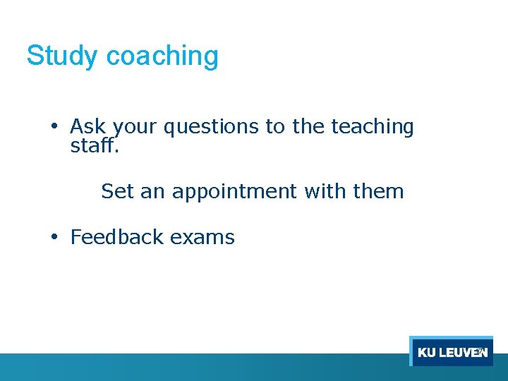 Study coaching • Ask your questions to the teaching staff. Set an appointment with