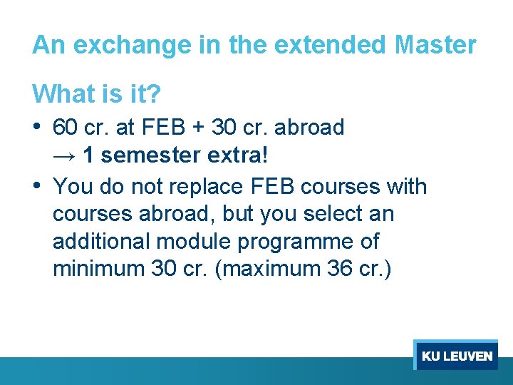 An exchange in the extended Master What is it? • 60 cr. at FEB
