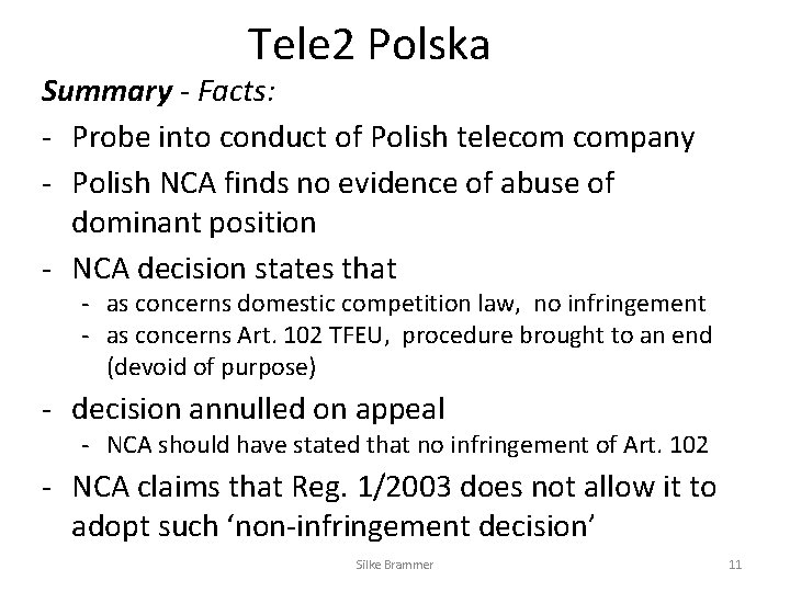Tele 2 Polska Summary - Facts: - Probe into conduct of Polish telecom company Tele 2 Polska Summary - Facts: - Probe into conduct of Polish telecom company
