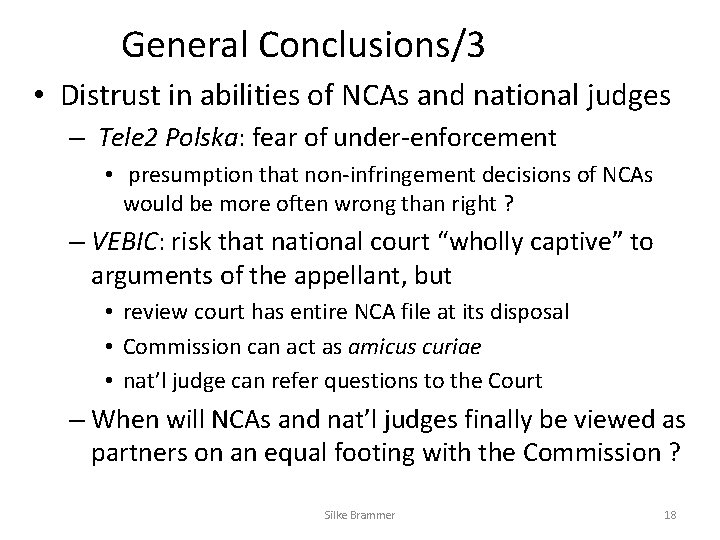 General Conclusions/3 • Distrust in abilities of NCAs and national judges – Tele 2 General Conclusions/3 • Distrust in abilities of NCAs and national judges – Tele 2