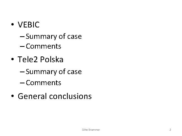 • VEBIC – Summary of case – Comments • Tele 2 Polska – • VEBIC – Summary of case – Comments • Tele 2 Polska –