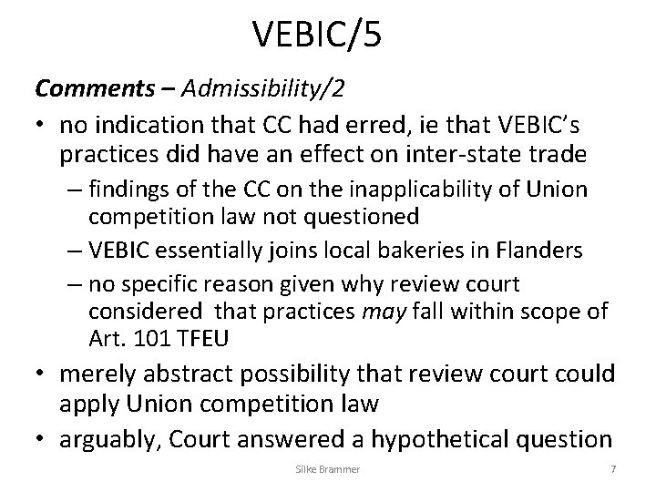 VEBIC/5 Comments – Admissibility/2 • no indication that CC had erred, ie that VEBIC’s VEBIC/5 Comments – Admissibility/2 • no indication that CC had erred, ie that VEBIC’s
