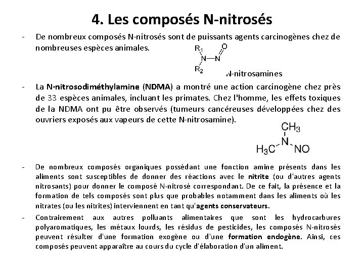 4. Les composés N-nitrosés - - De nombreux composés N-nitrosés sont de puissants agents