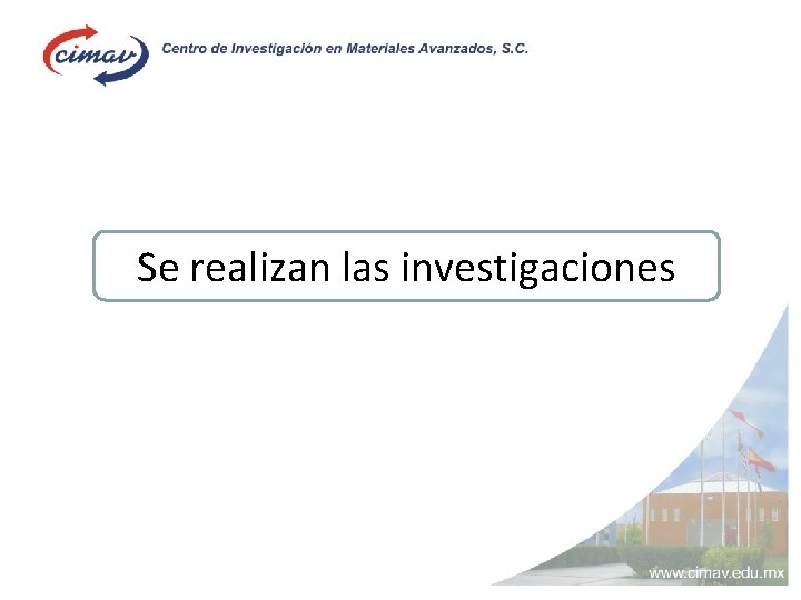 Se realizan las investigaciones 