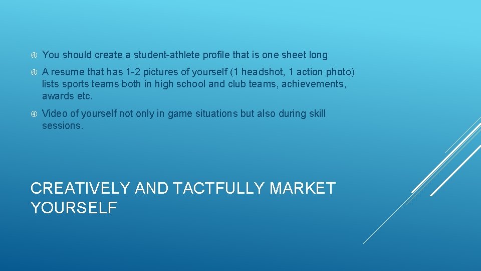  You should create a student-athlete profile that is one sheet long A resume