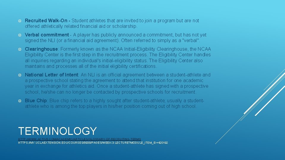  Recruited Walk-On - Student athletes that are invited to join a program but