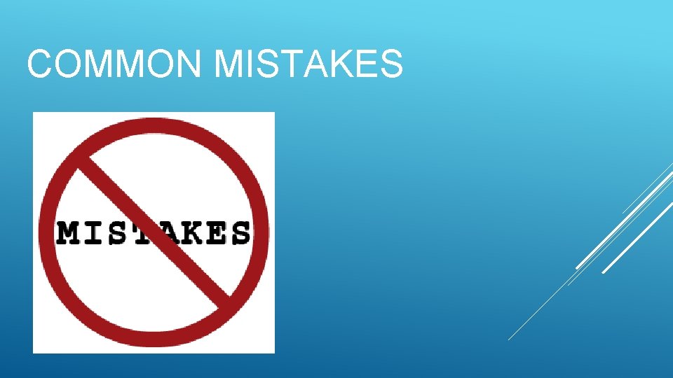 COMMON MISTAKES 