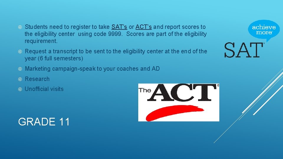  Students need to register to take SAT’s or ACT’s and report scores to