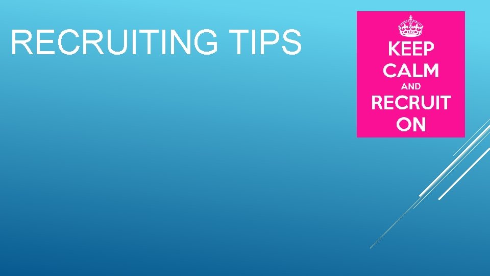 RECRUITING TIPS 