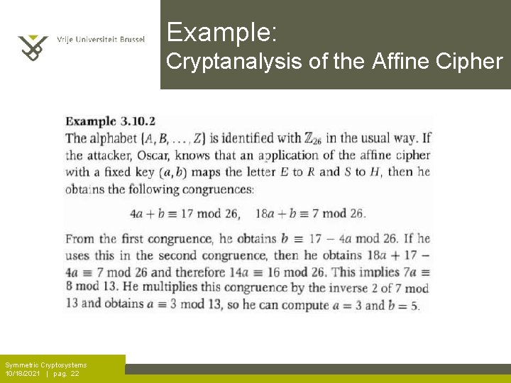 Example: Cryptanalysis of the Affine Cipher Symmetric Cryptosystems 10/18/2021 | pag. 22 