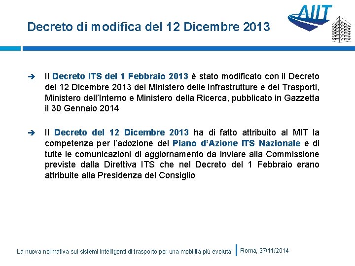 Decreto di modifica del 12 Dicembre 2013 Il Decreto ITS del 1 Febbraio 2013