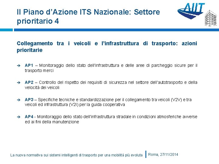 Il Piano d’Azione ITS Nazionale: Settore prioritario 4 Collegamento tra i veicoli e l’infrastruttura