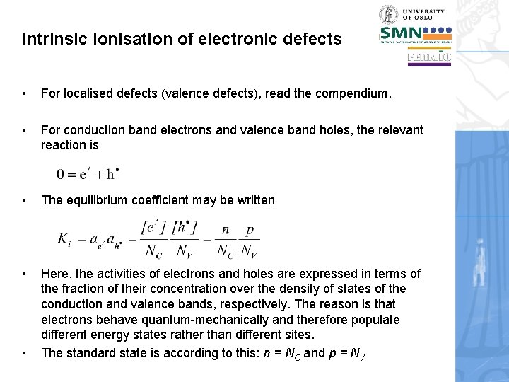 Intrinsic ionisation of electronic defects • For localised defects (valence defects), read the compendium.