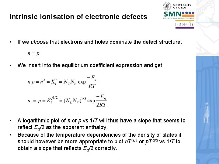 Intrinsic ionisation of electronic defects • If we choose that electrons and holes dominate
