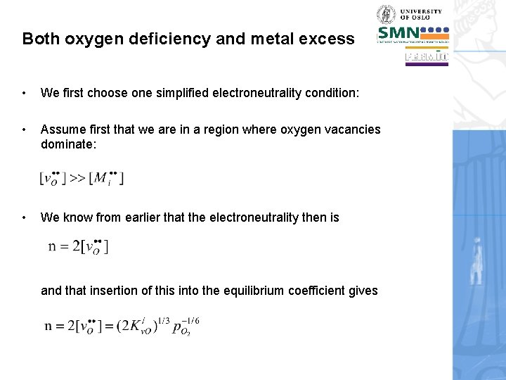 Both oxygen deficiency and metal excess • We first choose one simplified electroneutrality condition: