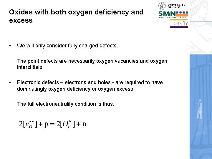 Oxides with both oxygen deficiency and excess • We will only consider fully charged