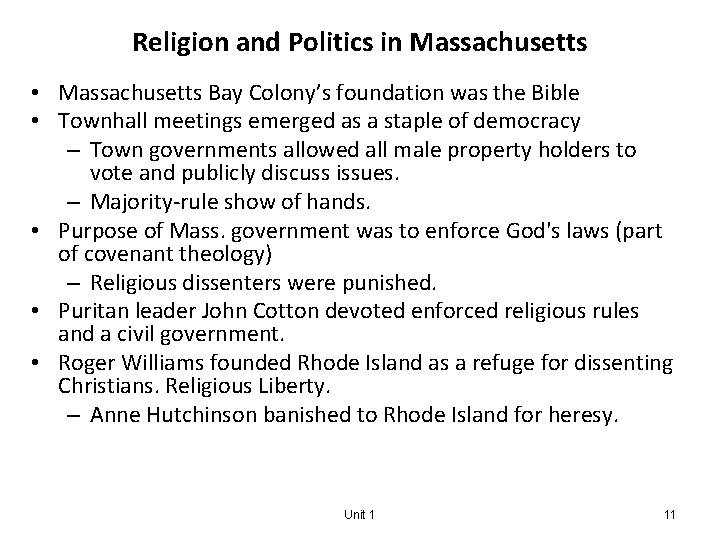 Religion and Politics in Massachusetts • Massachusetts Bay Colony’s foundation was the Bible •