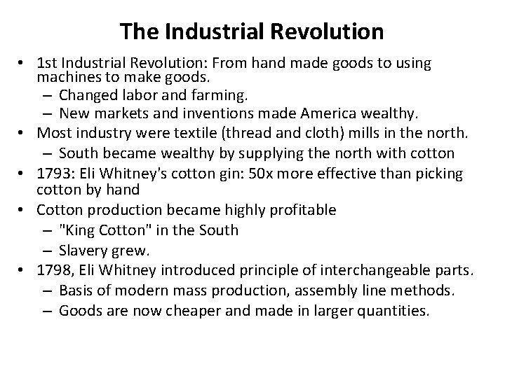 The Industrial Revolution • 1 st Industrial Revolution: From hand made goods to using