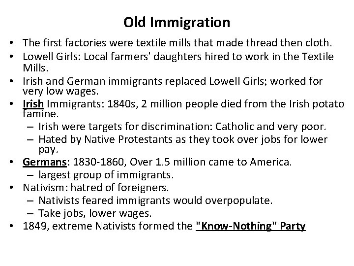 Old Immigration • The first factories were textile mills that made thread then cloth.