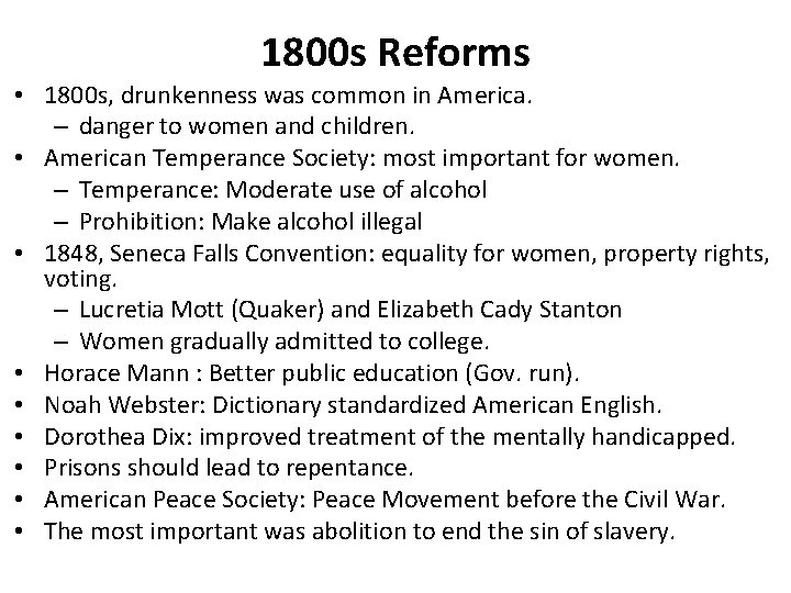 1800 s Reforms • 1800 s, drunkenness was common in America. – danger to