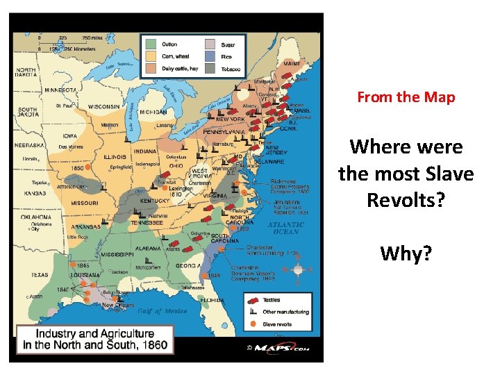 From the Map Where were the most Slave Revolts? Why? 