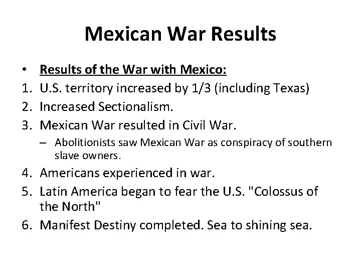 Mexican War Results • 1. 2. 3. Results of the War with Mexico: U.