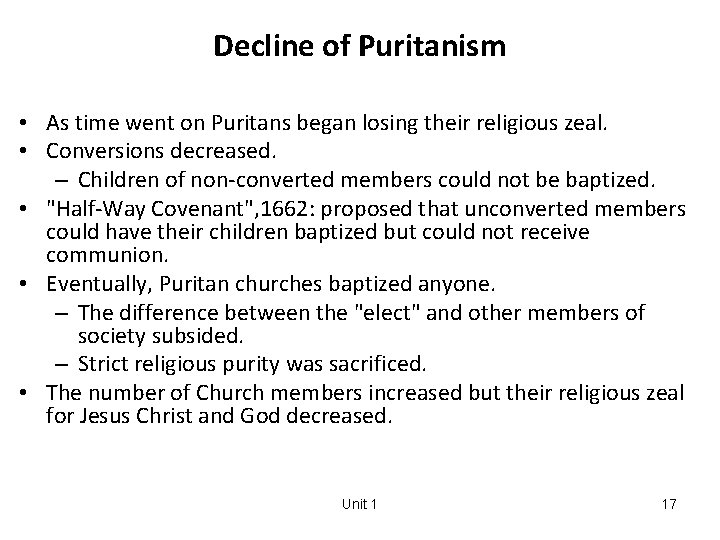 Decline of Puritanism • As time went on Puritans began losing their religious zeal.