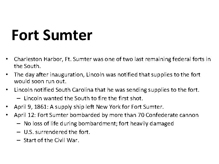 Fort Sumter • Charleston Harbor, Ft. Sumter was one of two last remaining federal