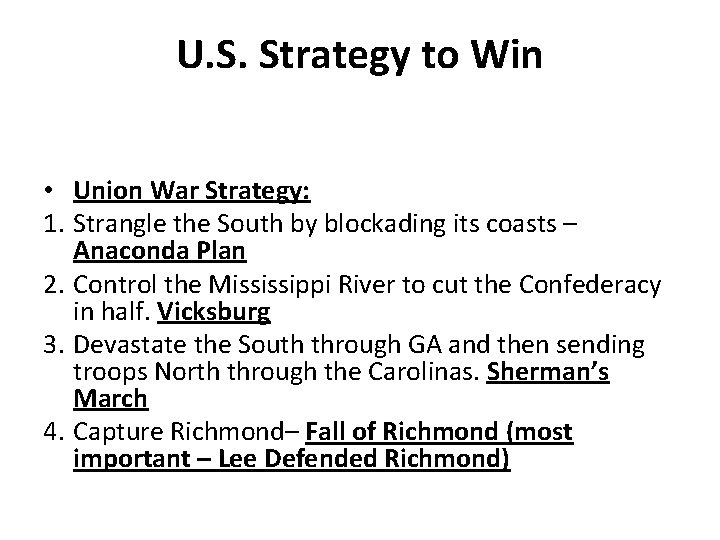 U. S. Strategy to Win • Union War Strategy: 1. Strangle the South by