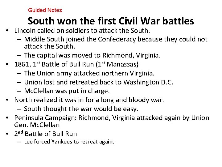 Guided Notes South won the first Civil War battles • Lincoln called on soldiers