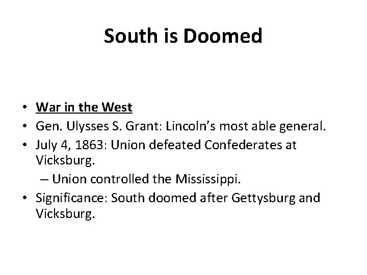 South is Doomed • War in the West • Gen. Ulysses S. Grant: Lincoln’s
