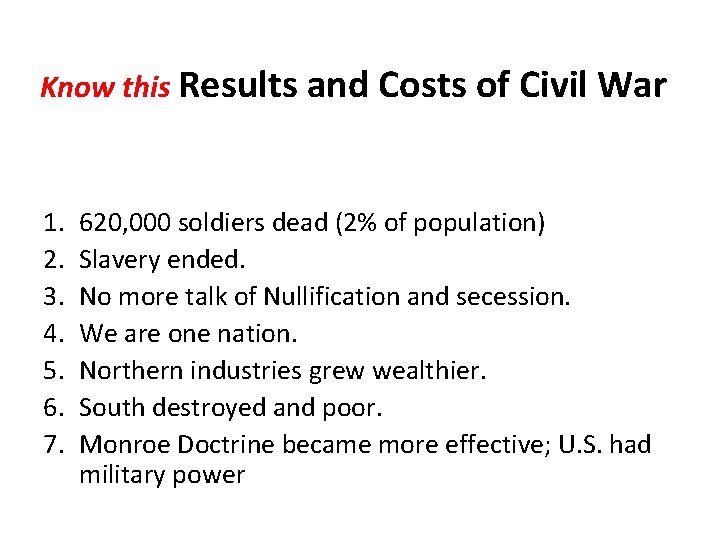 Know this Results and Costs of Civil War 1. 2. 3. 4. 5. 6.