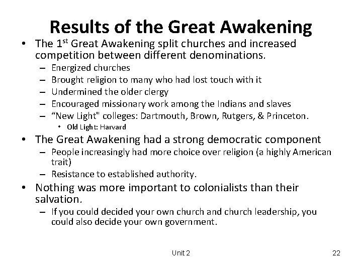 Results of the Great Awakening • The 1 st Great Awakening split churches and